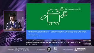 Android Obfuscation — Balancing Overhead, Defence and Offence — by Yu Pengfei