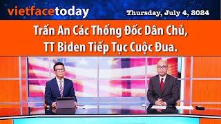 Vietface Today | Trấn An Các Thống Đốc Dân Chủ, TT Biden Tiếp Tục Cuộc Đua. | 07/04/24