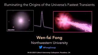 Illuminating the Origins of the Universe's Fastest Transients - Wen-fai Fong - 04/05/2023