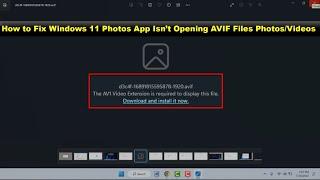 How to Fix AV1 Video Extension is Required to Display this File Error in Windows 11