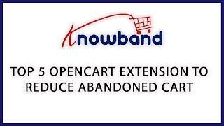 Top 5 OpenCart Extension to reduce Abandoned Cart