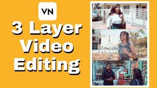 Create 3 Layer Video In VN | How To Make 3 Layer Video In Vn Video Editor | 3 Layer Video Edit