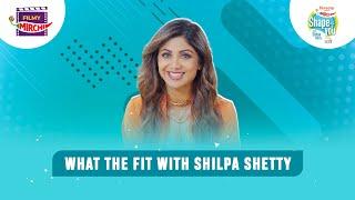 WHAT THE FIT with Shilpa Shetty | Pintola Presents Shape of You