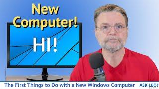 The First Things to Do with a New Windows Computer