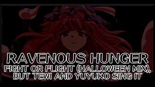 Ravenous Hunger - Fight or Flight (H. Mix) [Touhou Vocal Mix] / but Tewi and Yuyuko sing it - FNF