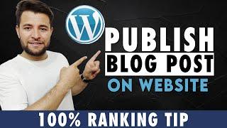 How to Create and Publish Post in WordPress Website - Step By Step Guide to Rank Article on Google