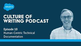 Culture of Writing Podcast, Ep. 10: Human-Centric Technical Documentation