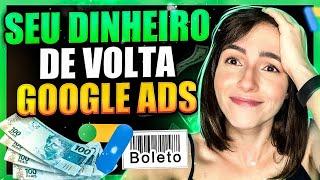 Reembolso Google Ads Boleto: COMO SOLICITAR REEMBOLSO GOOGLE ADS (Passo a Passo)