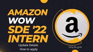 Amazon WoW 2022 update and details || Amazon sde intern