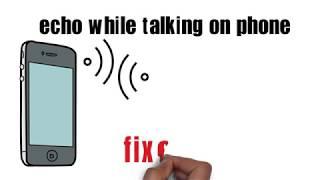cell phone echo problem how to fix