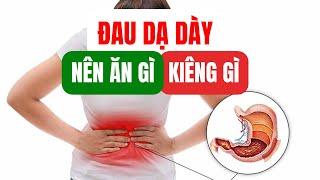 Người mắc bệnh đau dạ dày nên ăn gì và kiêng gì? Bếp Của Mẹ