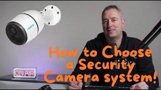 How to choose the best Security Camera System for you!