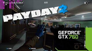 GTX 760 | Payday 2 [FX 6350]