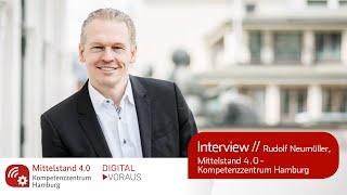 Interview // Rudolf Neumüller, Mittelstand 4.0-Kompetenzzentrum Hamburg