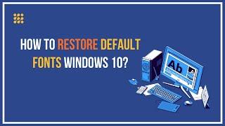 How To Restore Default Fonts Windows 10?