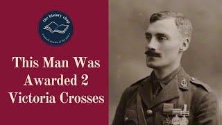 The First Man To Be Awarded The Victoria Cross  Twice: Arthur Martin-Leake VC