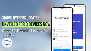 Breaking: HyperOS updates unveiled for Poco F4, Redmi K50i and Mi 11X Pro