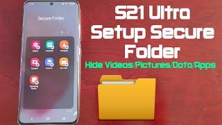 Samsung Galaxy S21 Ultra Setup Secure Folder Move Private Pictures/Video/Apps To Secure Folder