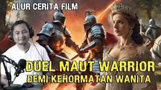 KISAH 2 WARRIOR HARUS DUEL MAUT DEMI KEHORMATAN WANITA INI - Alur Cerita Film Kerajaan Perancis