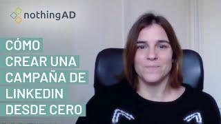  Tutorial LinkedIn Ads: Cómo crear tu campaña en LinkedIn