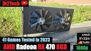 RX 470 8GB - 50 Euro GPU - MEGA Test in 41 Games with Ryzen 5 7600X, budget Graphic Card, 2023