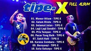 TIPE-X - KUMPULAN LAGU-LAGU PILIHAN TERBAIK & TERPOPULER||TIPE-X TERBARU 2024