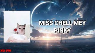 ( MISS CHELL MEY PINKY ) - JJ FF KANE