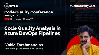 Code Quality Analysis in Azure DevOps Pipelines by Vahid Farahmandian | Code Quality Conference 2023