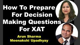 How To Prepare For Decision Making Questions For XAT | Arun Sharma | Meenakshi Upadhyay