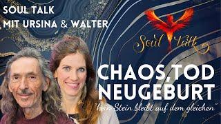 Chaos, Tod und Wiedergeburt schamanisch betrachtet - SOUL TALK mit Ursina und Walter B. Probst