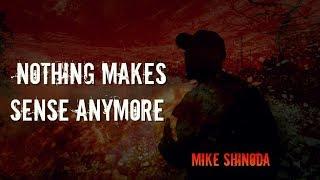 Nothing Makes Sense Anymore - Mike Shinoda (Lyric Video-Traduzione ITA)