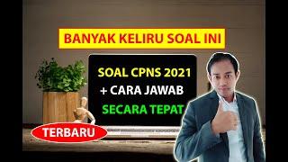 FR CPNS 2021! SOAL CPNS 2021 DAN PEMBAHASAN-FR SKD CPNS 2021 TERBARU