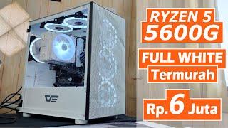 Rakit PC Ryzen 5 5600G Full White Termurah Cuma 6 Juta