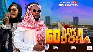 60 DAYS IN DOHA (New Movie) - MAURICE SAM, PEARL WATS 2024 Latest Nigerian Movies