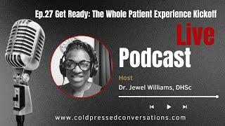 Ep 27 Get Ready: The Whole Patient Experience Kickoff