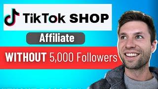 How To Become A TikTok Shop Affiliate WITHOUT 5,000 Followers (In less than 6 minutes)
