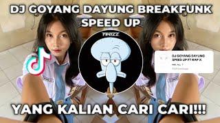 DJ GOYANG DAYUNG SPEED UP | BREAKFUNK YANG KALIAN CARI CARI!!!