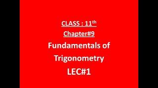 Fsc Part 1| Ch 9: Fundamentals of Trigonometry Lec#1, Introduction |Class11|