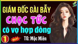 Giám đốc gài bẫy chọc tức cô vợ hợp đồng Tập 1: Đọc truyện ngôn tình đêm khuya