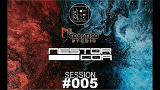 Session #005 NESTOR COA para @ELCoarticostudio [Tech House]