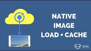 Ionic Image Loading and Caching