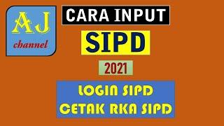 Cara Input SIPD 2021|| Cara login SIPD|| Cetak RKA SIPD