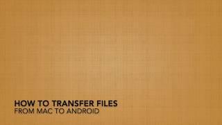 How To Transfer Files | From Android to Mac OS | August 2019 