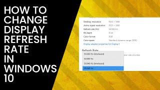 How To Change Your Monitor's Refresh Rate in Windows 10 / Windows 11