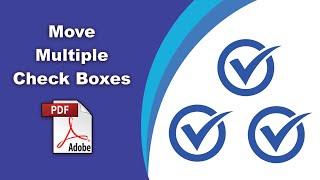 How to move multiple checkboxes at once in pdf (Prepare Form) using Adobe Acrobat Pro DC