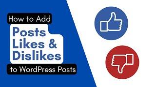 WordPress Tutorial on How to Add Posts Like and Dislikes Buttons