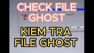 Kiểm tra file ghost