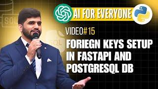 #15- Setting Up Foreign Keys in FastAPI with PostgreSQL | AI Development Guide