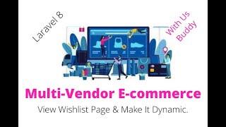 Multivendor Ecommerce In Laravel 8. Part-27 Show Wishlist & Complete Wishlist Page Functionality