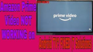 Amazon Prime Video NOT WORKING on Android TV? FIXED (7 Solutions)